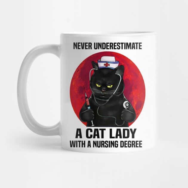 Never Underestimate A Cat Lady With A Nursing Degree Gift by cobiepacior